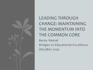 Leading Through Change: Maintaining the Momentum into the Common Core