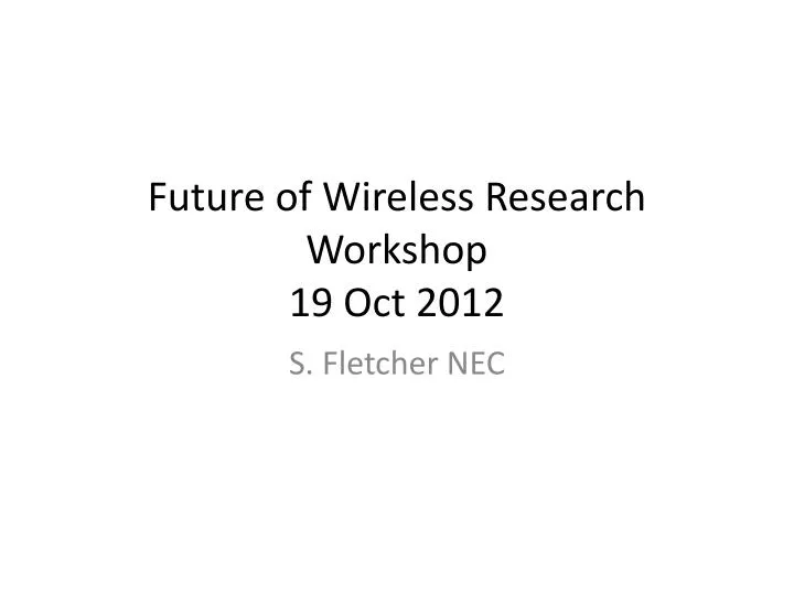 future of wireless research workshop 19 oct 2012