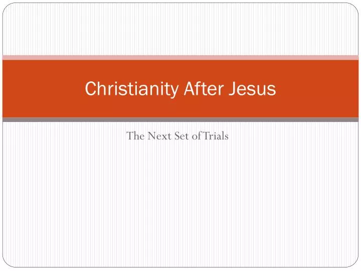 christianity after jesus