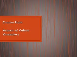 Chapter Eight: Aspects of Culture Vocabulary