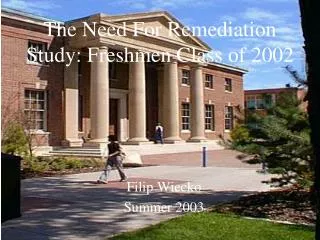 The Need For Remediation Study: Freshmen Class of 2002