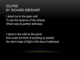 Eclipse By: Richard Eberhart