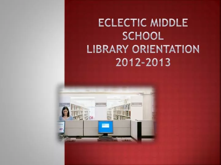 eclectic middle school library orientation 2012 2013