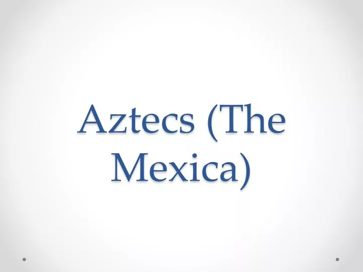 aztecs the mexica