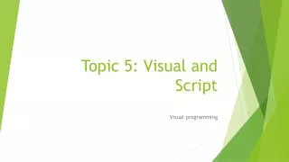 Topic 5: Visual and Script