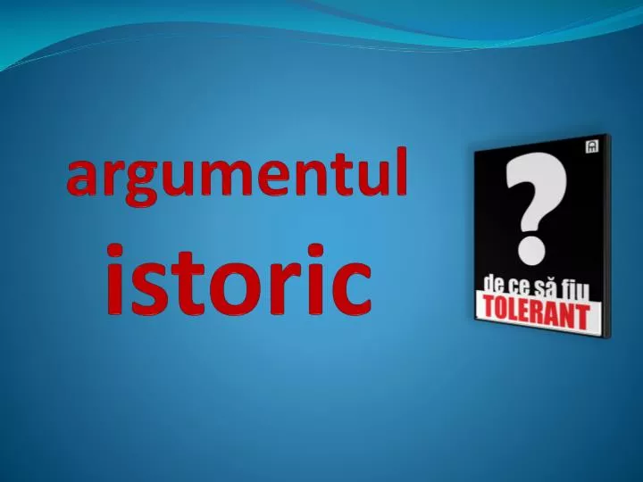 argumentul istoric