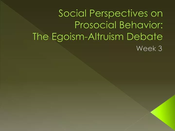 social perspectives on prosocial behavior the egoism altruism debate