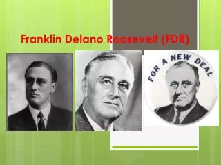 Franklin Delano Roosevelt (FDR)