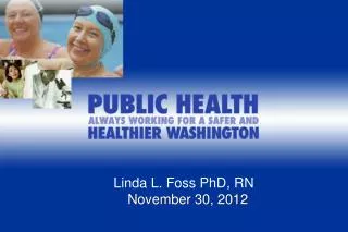 Linda L. Foss PhD, RN November 30, 2012