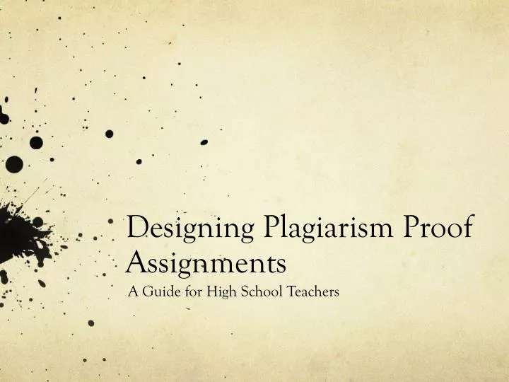designing plagiarism proof assignments