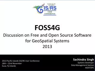 FOSS4G Discussion on Free and Open Source Software f or GeoSpatial Systems 2013