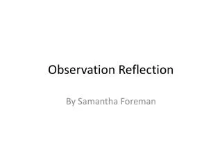 Observation Reflection