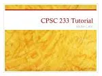 CPSC 233 Tutorial - slide 1