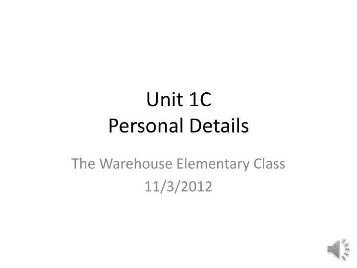 unit 1c personal details
