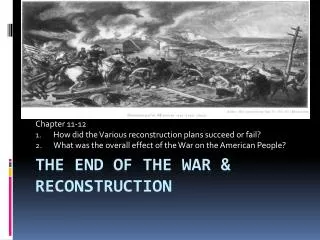 The End of the War &amp; Reconstruction