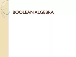 BOOLEAN ALGEBRA