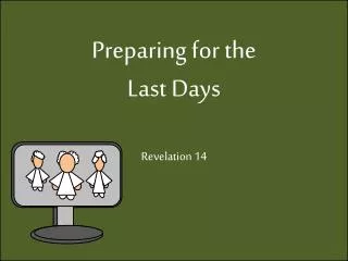 Preparing for the Last Days Revelation 14