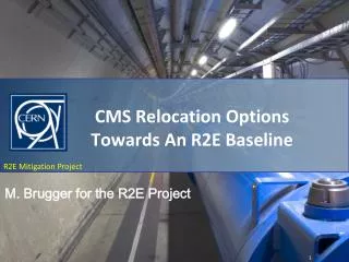 CMS Relocation Options Towards An R2E Baseline