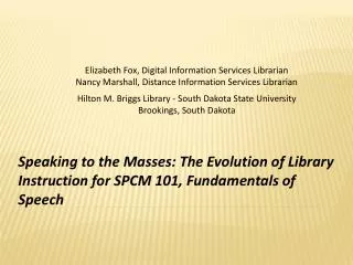 Speaking to the Masses: The Evolution of Library Instruction for SPCM 101, Fundamentals of Speech