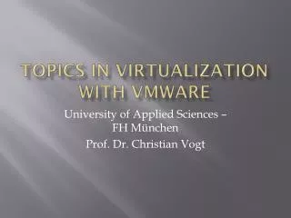 Topics in Virtualization with VMWARE