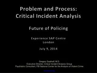 Gregory Saathoff, M.D. Executive Director, Critical Incident Analysis Group