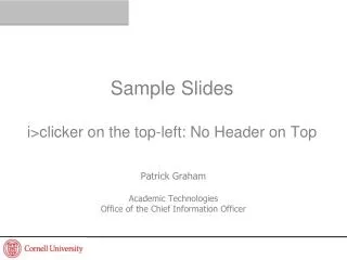 Sample Slides i &gt;clicker on the top-left: No Header on Top