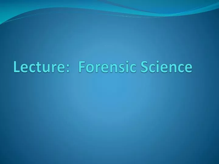 lecture forensic science