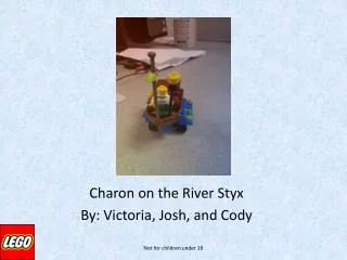Charon on the River Styx By: Victoria, Josh, and Cody