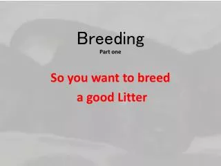 Breeding Part one