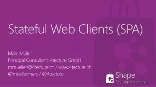 Stateful Web Clients (SPA)