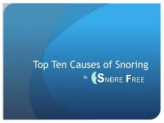 Top Ten Causes of Snoring