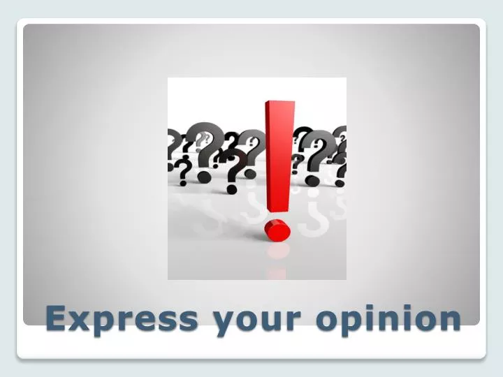 express your opinion