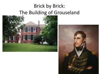 Brick by Brick: The Building of Grouseland