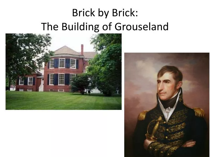 brick by brick the building of grouseland
