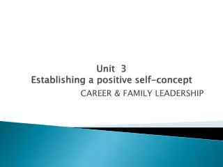 Unit 3 Establishing a positive self-concept