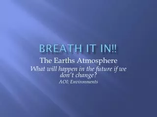 Breath It In!!