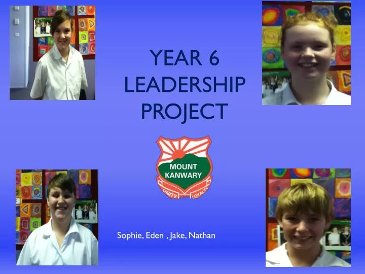 year 6 leadership project