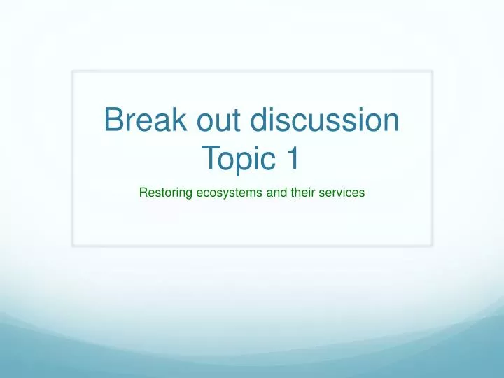 break out discussion topic 1