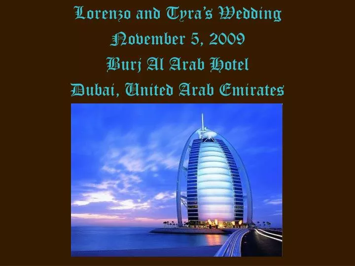 lorenzo and tyra s wedding november 5 2009 burj al arab hotel dubai united arab emirates