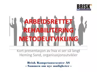 arbeidsrettet rehabilitering metodeutvikling