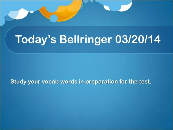 today s bellringer 03 20 14