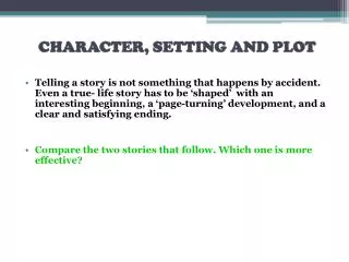 CHARACTER, SETTING AND PLOT