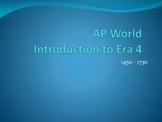 AP World Introduction to Era 4