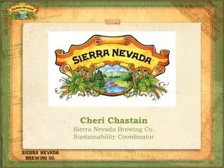 Cheri Chastain Sierra Nevada Brewing Co. Sustainability Coordinator