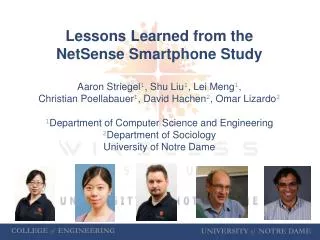 Lessons Learned from the NetSense Smartphone Study Aaron Striegel 1 , Shu Liu 1 , Lei Meng 1 ,