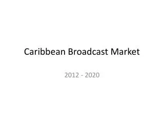 Caribbean Broadcast Market
