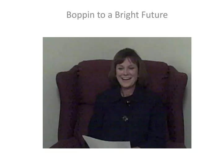 boppin to a bright future