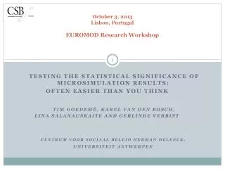 October 3, 2013 Lisbon, Portugal EUROMOD Research Workshop