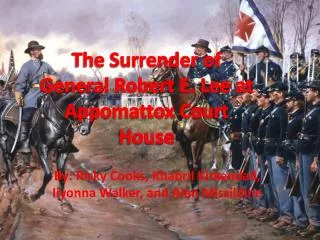 The Surrender of General Robert E. Lee at Appomattox Court House