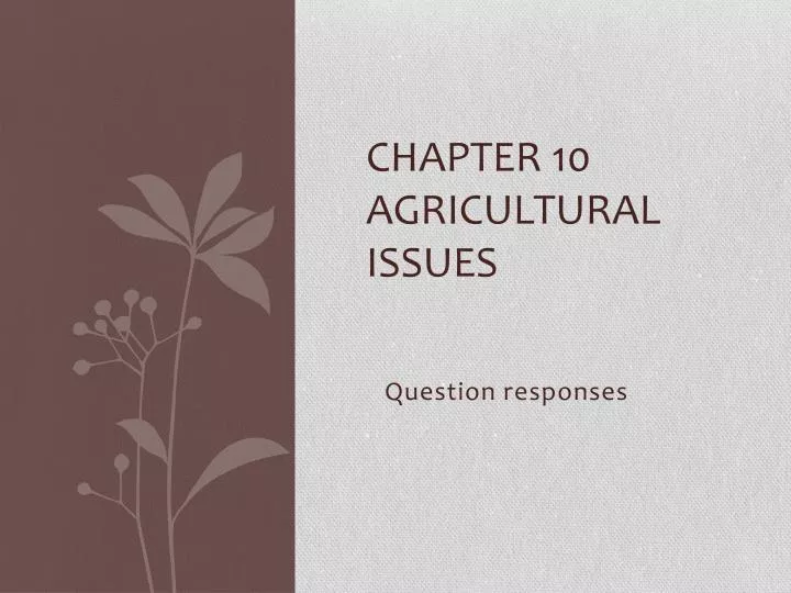chapter 10 agricultural issues